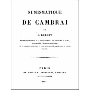 Ouvrage numérisé - La numismatique de Cambrai par Charles Robert