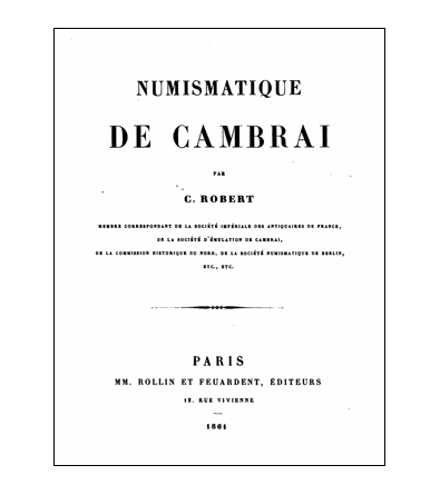 Ouvrage numérisé - La numismatique de Cambrai par Charles Robert